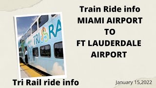 Miami Airport to Fort Lauderdale Airport Tri Rail Train Ride public Transit complete info