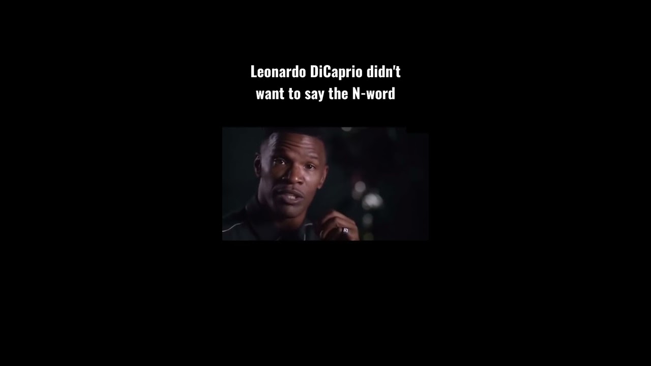 Jamie Foxx Explains Leonardo DiCaprio S N Word 