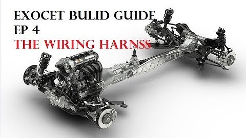 Full Exocet Build Guide Episode 4 (The Wiring Harness)