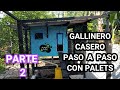 COMO HACER UN GALLINERO CON PALETS  PARTE 2 // 🐥🥚🥚EN EL PATIO DE TU CASA🐥🥚🥚