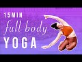 FULL BODY STRETCH - 15 min Beginner Total Body Yoga For Flexibility, Strength, &amp; Energy