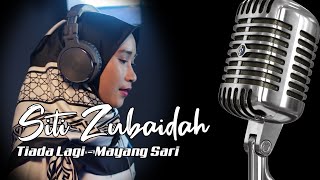 Tiada Lagi - Mayang Sari ( Cover OleH Siti Zubaidah )
