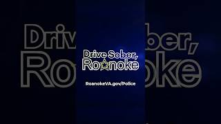 Drive Sober, Roanoke #DriveSoberRoanoke #drivesober