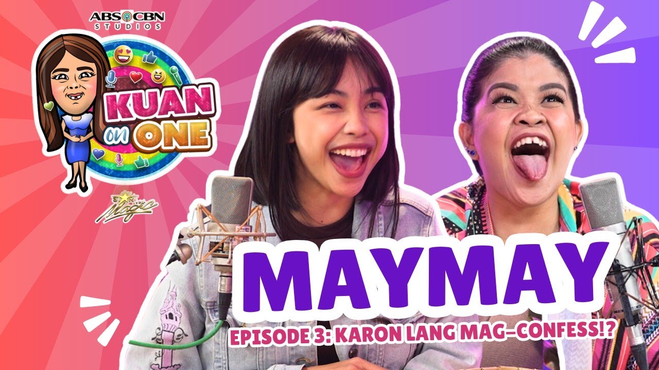 Maymay: "Hala uy, karon lang siguro ko maka-confess…" | KUAN ON ONE Full Episode 3 (with subtitles)