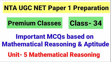 NTA UGC NET Paper 1 Class 34 |MCQs based on Unit-5 Mathematical Reasoning & Aptitude UGC NET Paper 1