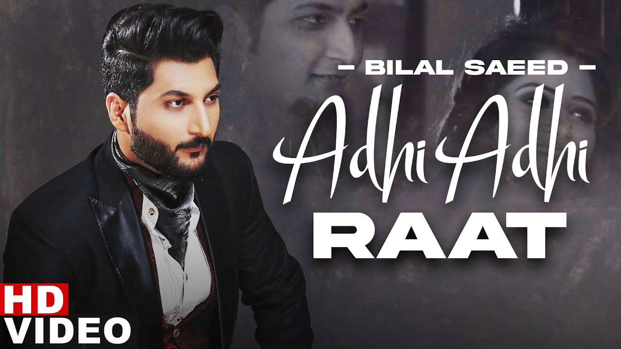 Adhi Adhi Raat (Full Video) | Bilal Saeed | Latest Punjabi Songs 2020 | Speed Records