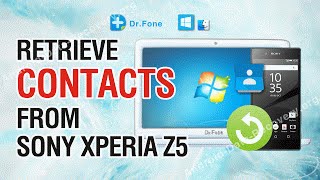How to Retrieve Lost or Deleted Contacts from Sony Xperia Z5