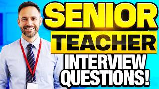 Senior Teacher Interview Questions and Answers! (How to Pass a Senior Teacher Interview)