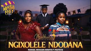 Ngixolele Ndodana  Makhadzi X Master Kg X Nkosazana Daughter U0026 Kharishma  Trending Amapiano