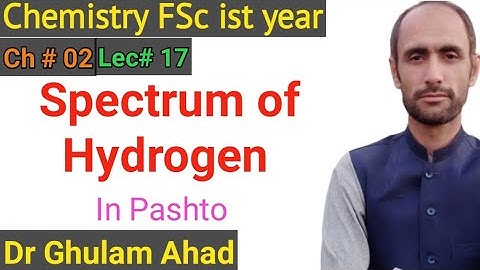 Hydrogen Spectrum || Chemistry FSc 11th Class || Dr Ahad