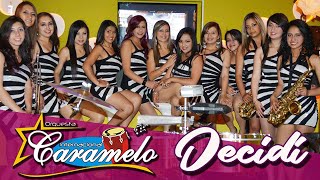 ORQUESTA FEMENINA CARAMELO - DECIDÍ (VIDEO OFICIAL)