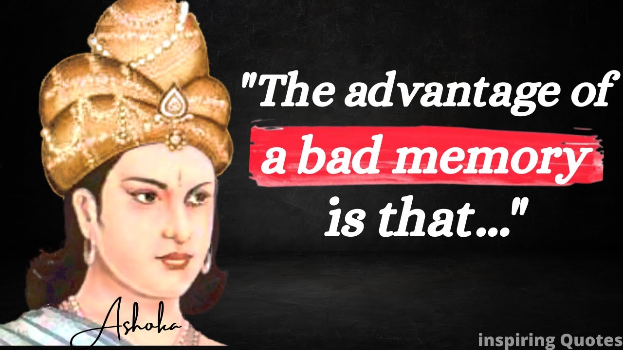 Ashoka Quotes which are better known in  youth to not to regret in old age