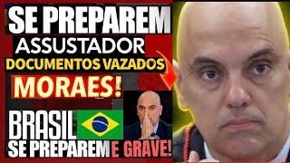 MORAES FICA TENSO COM DOCUMENTOS VAZADOS  BRASILIA ! STF BRASIL