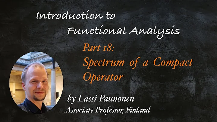 Spectrum of a Compact Operator (IFA21 Video 18)