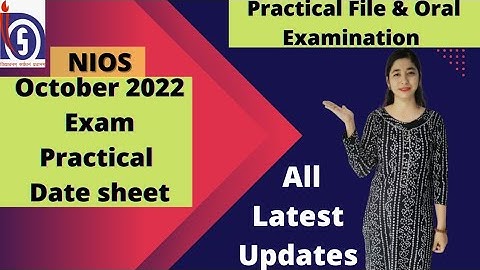 NIOS October 2022 Practical Date Sheet || nios 2022 big update | Practical File, Oral & Hall Ticket.