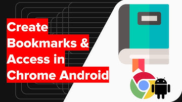 How to Bookmark in Chrome Android and Access/Delete Bookmarks?