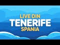 Live din TENERIFE Spania direct de pe insula