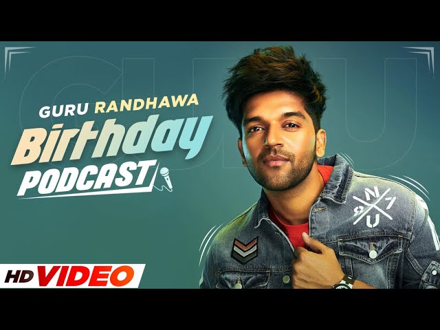 GURU RANDHAWA | Birthday Special Podcast | Latest Punjabi Song 2021 | Speed Records