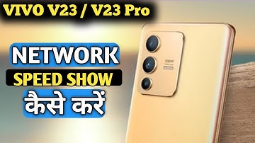 How To Show Network Speed in Vivo V23 / V23 Pro | Vivo V23 में Network Speed Show कैसे करें
