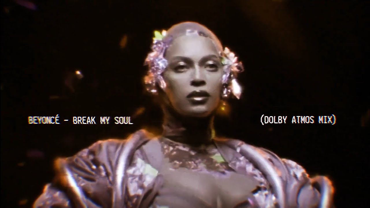 BEYONCÉ - Break My Soul (Dolby Atmos Mix) - YouTube