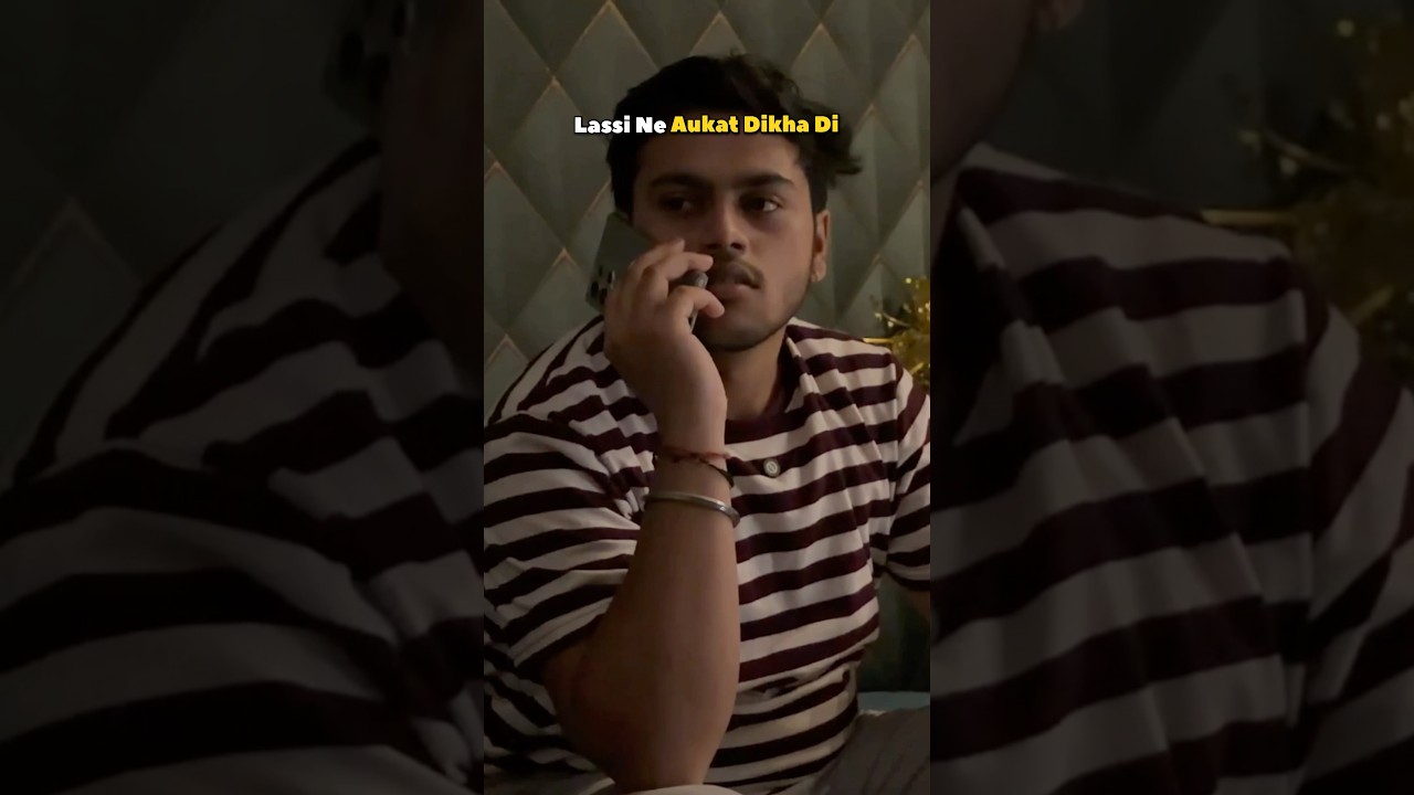 Lassi Ne Aukat Dikhadi 😢 #funny #shorts