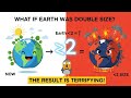 INSANE! If EARTH Was 2X times BIGGER? The Crushing FORCE of GRAVITY!