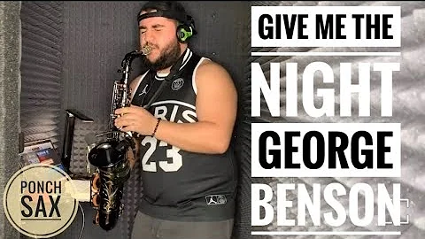 Give me the night -  George Benson ( cover Ponch Sax )