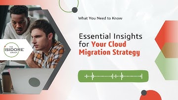 Essential Insights for Your Cloud Migration Strategy