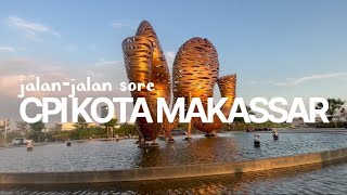 🔵 jalan - jalan sore di CPI KOTA MAKASSAR | JULI 2023 #ifcmakassar #cpi #pantailosari