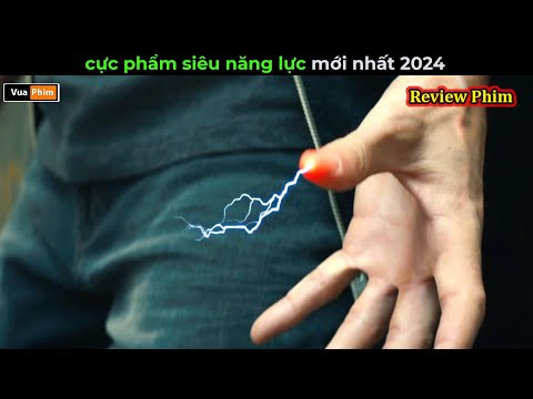 Cực phẩm phim siêu năng lực mới nhất 2024 – Review phim mới 2023