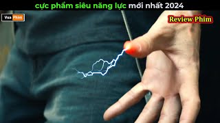 Cực phẩm phim siêu năng lực mới nhất 2024 - Review phim