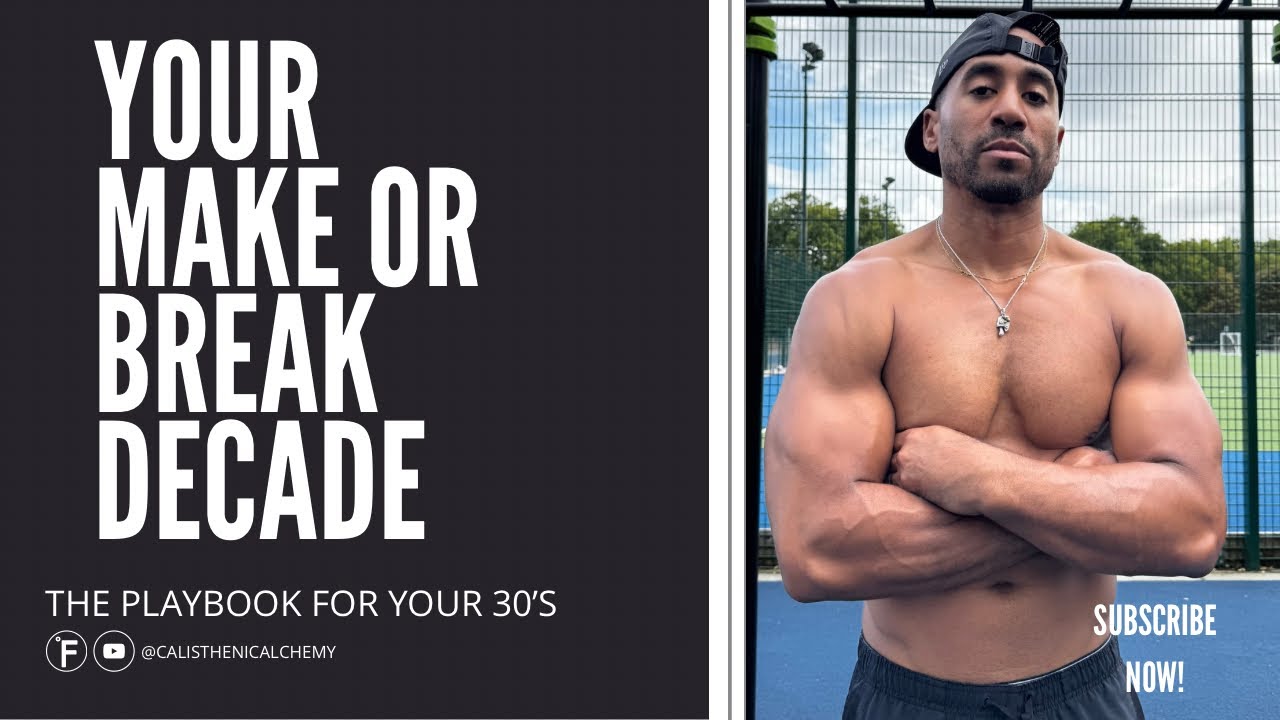 Your 30’s is your make or break decade - Here is the mandatory playbook