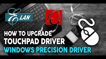 How to Upgrade Your eLan, Synaptics Touchpad Driver to Windows Precison Driver for Free