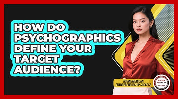 How Do Psychographics Define Your Target Audience?