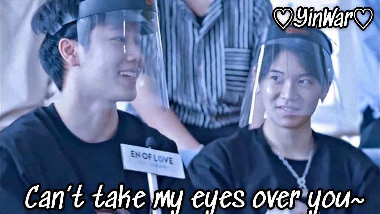[FMV] YINWAR | Yin can’t stop looking at War| #ENofLoveรักวุ่นๆของหนุ่มวิศวะ