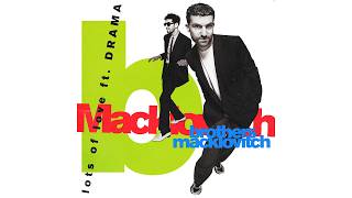 Brothers Macklovitch, Drama & A - Trak - Lots Of Love 