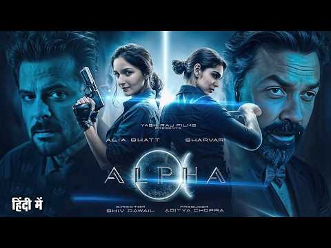 ALPHA | Full Movie 2026 | Alia, Sharvari, Anil, Bobby | New Boollywood Full Action Thriller Movie