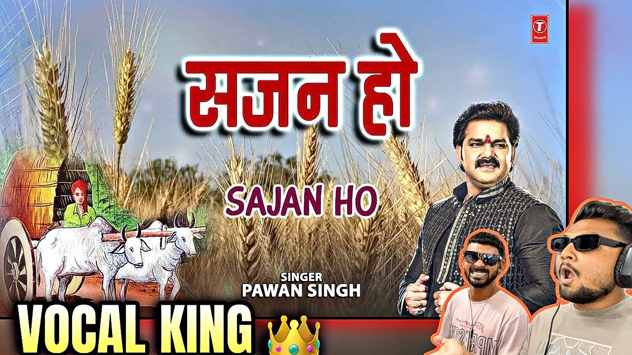 Pawan Singh | Sajan Ho | Old Bhojpuri Chaita - Chaiti Geet | REACTION | 