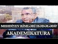 Akademikatura... Ramiz Mehdiyev adlar çəkdi! Bizi kimlər idarə edir, İlahi!