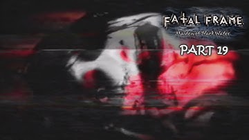 Fatal Frame: Maiden of Black Water (Blind) Part 19 ~ Turns Out I Missed a Door.