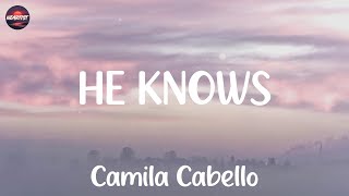 Lyrics Camila Cabello - He Knows