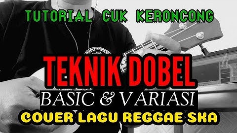 TUTORIAL CUK KERONCONG (DOBEL BASIC & VARIASI) - Cover Lagu Ayah Versi Reggae Ska