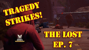 Tragedy Strikes: State of Decay 2 Lethal Mode Walkthrough | Episode 7
