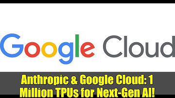 Anthropic & Google Cloud: 1 Million TPUs for Next-Gen AI!