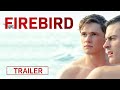 Firebird  official trailer  2022