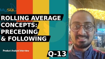 Rolling Average | Preceding & Following | Question 13 | Product Analyst SQL Interview Twitter