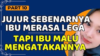 Episode 10 Ibuk Akan Menerimanya Dengan Senang Hati ( KIsah Nyata )