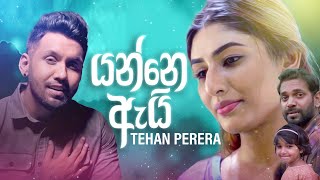 Tehan Perera - Yanne Ai (යන්නෙ ඇයි) (Official Music Video)