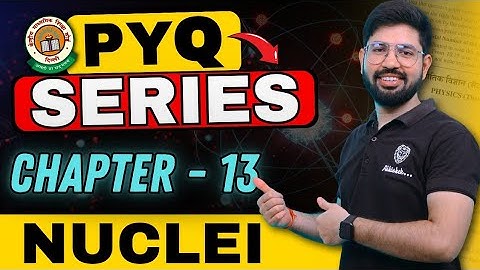 PYQ Nuclei🔥 || PYQ Chapter 13 class 12 Physics