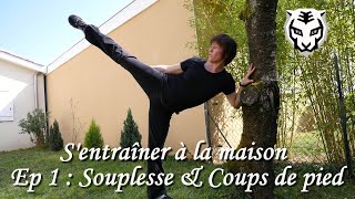 S'entraîner à la maison #1  Souplesse & Coups de pied